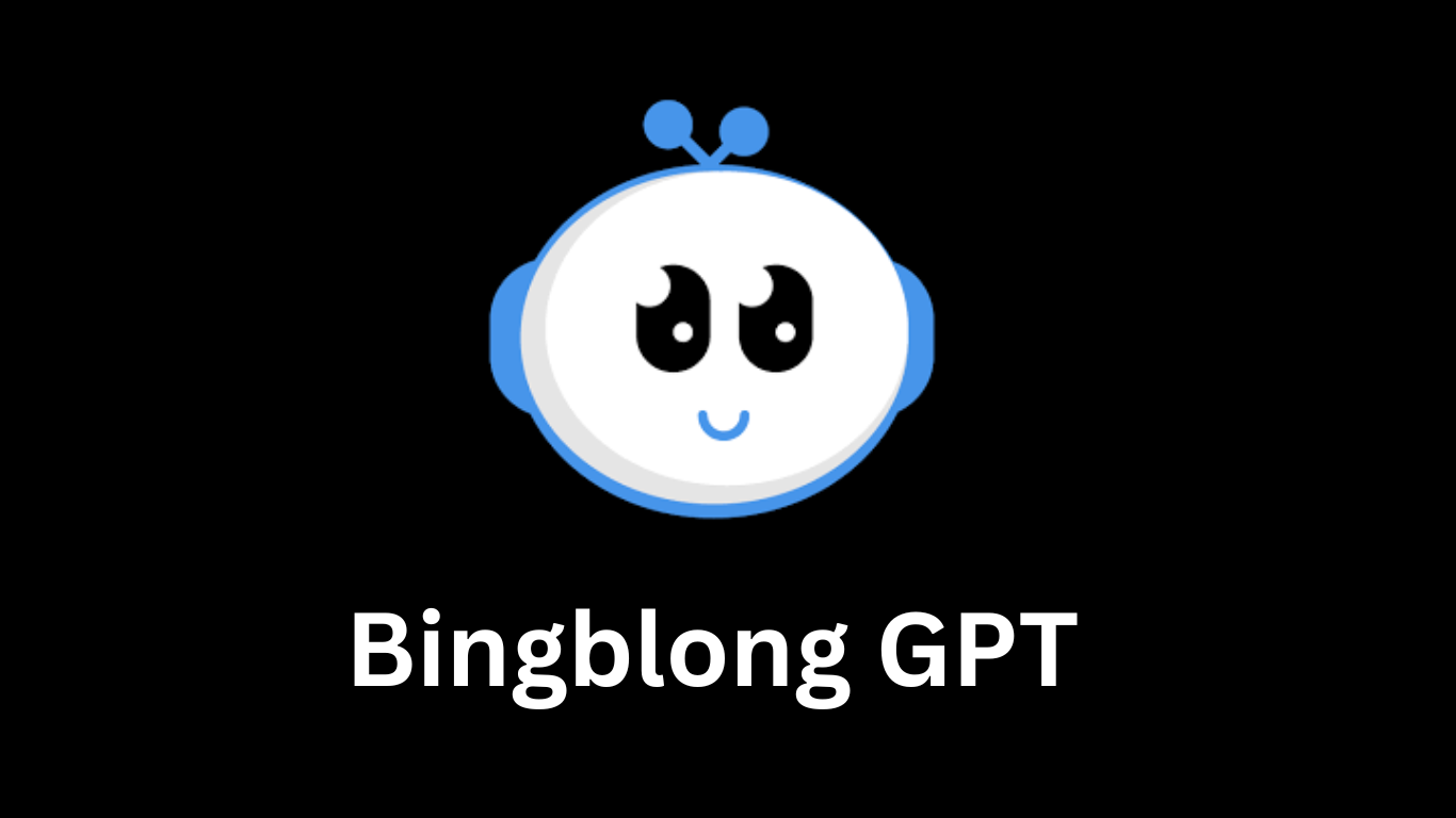 Bingblong GPT: What It Is & How To Get Started