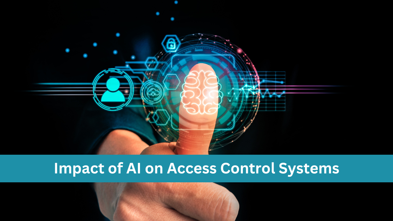 Impact of Artificial Intelligence (AI) on Access Control Systems
